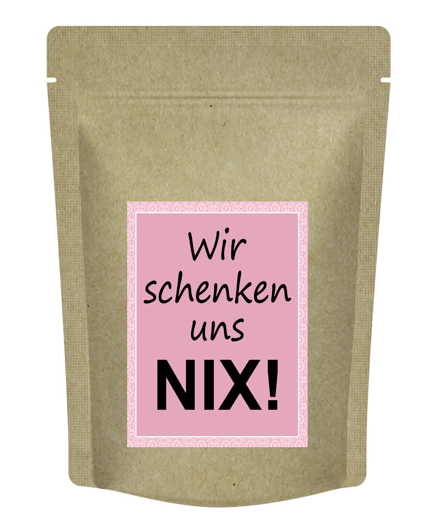 "Wir schenken uns NIX!" - Teegeschenk -  Früchtetee Erdbeer-Orange für besondere Momente, wenn wir uns nichts schenken